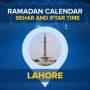 Iftar Time Lahore: Sehri and Iftari timing in Lahore 2024