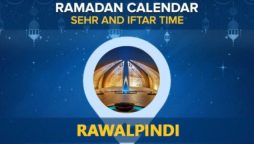 Iftar time Rawalpindi: Today Sehri and Iftar time in Rawalpindi 2024