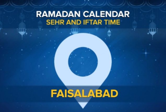 Iftar time Faisalabad: Today Sehri and Iftar time in Faisalabad 2024