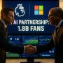 Premier League signs Five-Year AI deal with Microsoft